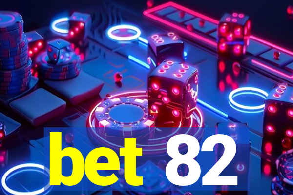 bet 82